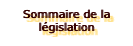 Sommaire de la lgislation