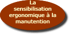 La sensibilisation ergonomique  la