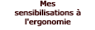 Mes sensibilisations  l'ergonomie